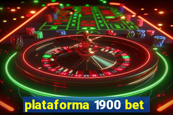 plataforma 1900 bet